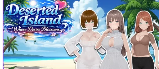 更新[互动3D/动态pc] 欲望绽放的荒岛v1.02 官中步兵版+存档 [1+1.20G][百度盘]