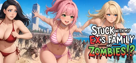 [SLG/官中/更新DLC/双端]和前女友一家人以及丧尸困在一起v2.7a [2+1g][多种下载方式]