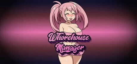 【pc】妓院经理 Whorehouse Manager v260710 AI汉化版 [1+0.01g][百度盘]