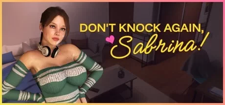 [新作PCSLG官中步兵] 别再敲门了，萨布丽娜！Don’t Knock Again, Sabrina! [3g] [1+3G][百度盘]